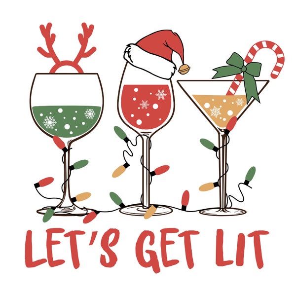 lets get lit funny wine themed Christmas and christmas lights PNG design instant download cut file