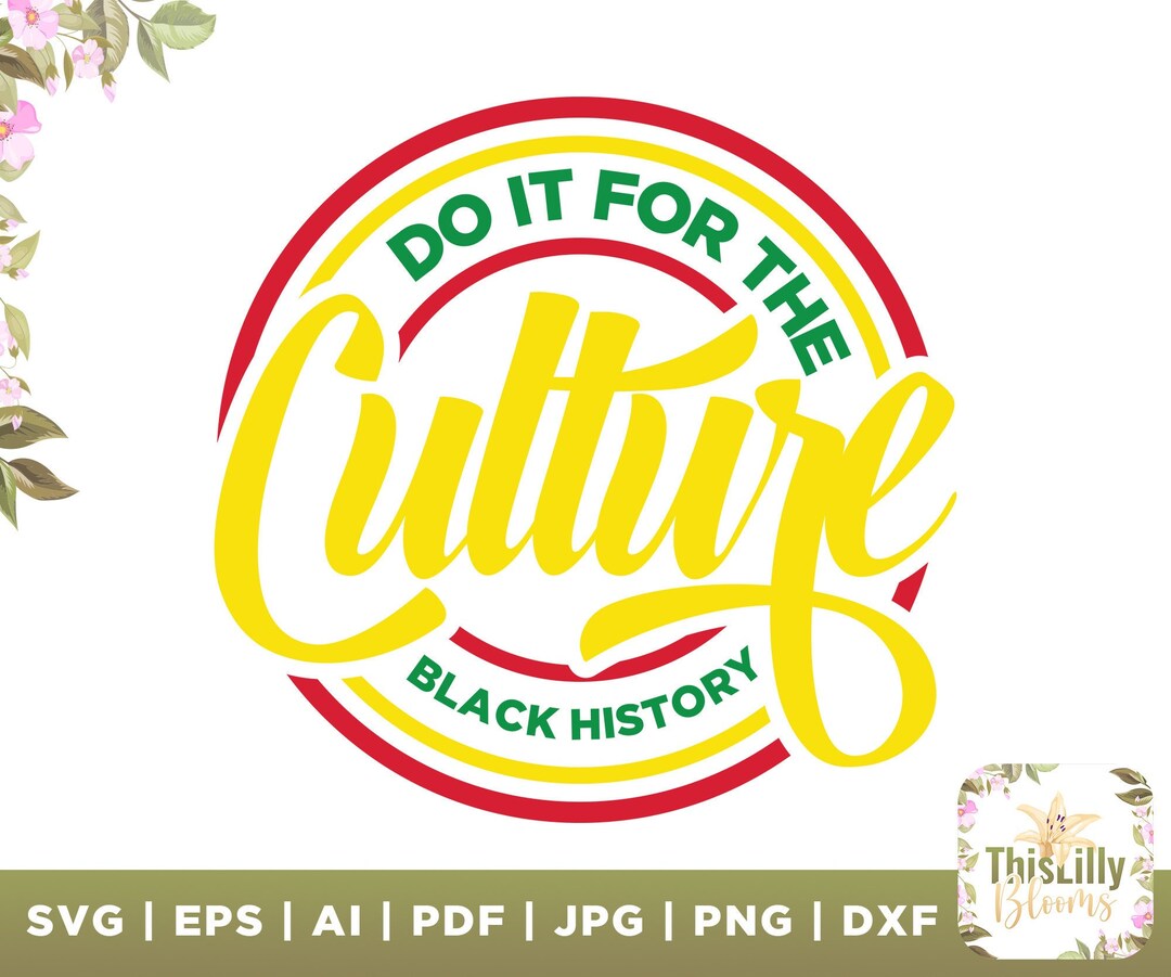 Do It for the Culture Black History Svg Do It Svg Culture - Etsy