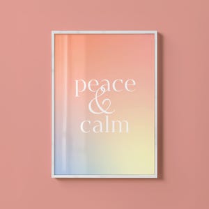 Peace and Calm Poster | Pastell Farbverlaufs Wandkunst | Serene Print für Schlafzimmer oder Meditationsraum | Ruhiger Digital Download