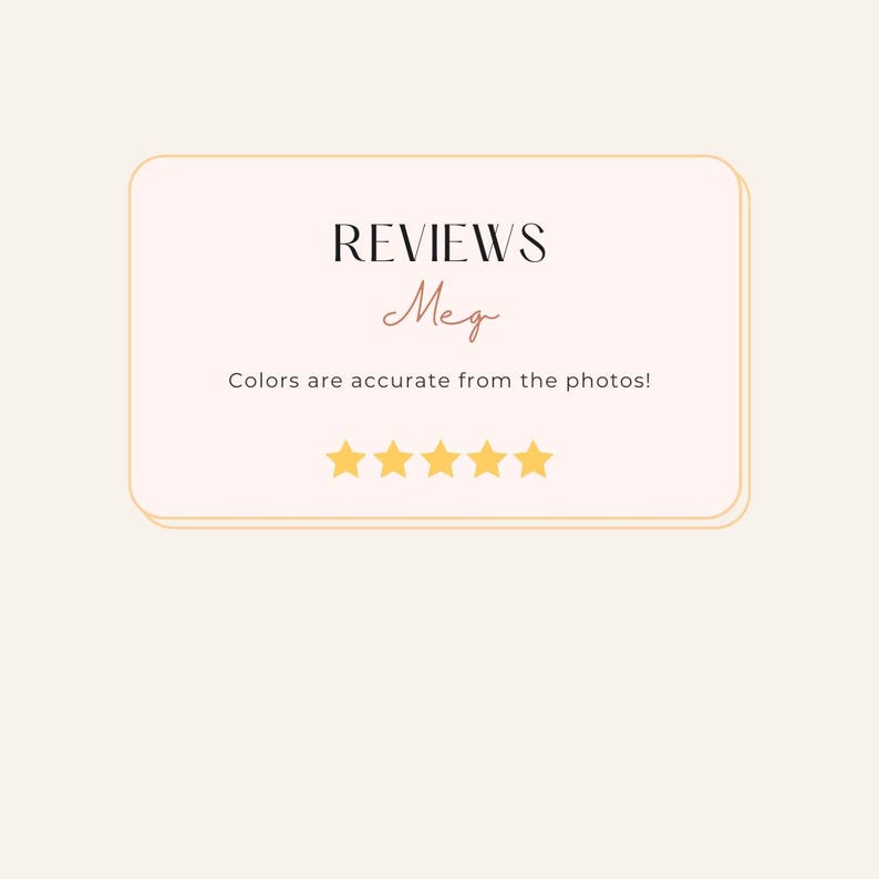K&ouml;nnte beinhalten: Auf hellbeigem Hintergrund befindet sich ein hellrosa Rechteck mit dem Wort &bdquo;REVIEWS&ldquo; &uuml;ber dem Namen &bdquo;Meg&ldquo; in Schreibschrift. Darunter steht der Text &bdquo;Farben stimmen mit den Fotos &uuml;berein!&ldquo; mit f&uuml;nf goldenen Sternen.