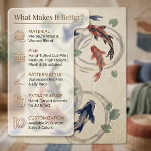May include: A rectangular rug with a watercolor design of koi fish and lily pads. The rug is made of premium wool and viscose blend with hand-carved accents for a 3D effect. The text on the image says "What Makes It Better?"