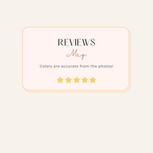 May include: A light beige background with a light pink rectangle containing the word "REVIEWS" above the name "Meg" in cursive. Below, the text reads "Colors are accurate from the photos!" with four gold stars.