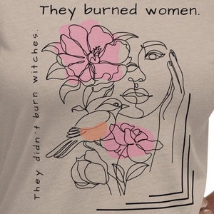 They didn’t burn witches. They burned women.  Feminist Shirt, Vintage T Shirt, Feminist, Women's Rights, Empowered Women, Feminist T Shirt,