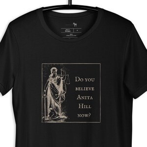 We belive Anita Hill Unisex progressive tee shirt.