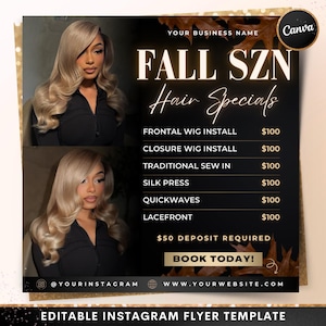 May include: An Instagram flyer template with a black and gold theme, advertising "FALL SZN Hair Specials." The flyer features two images of a person with long blonde hair. Services include frontal wig install, silk press, and lacefront. The text also includes "Book Today!"