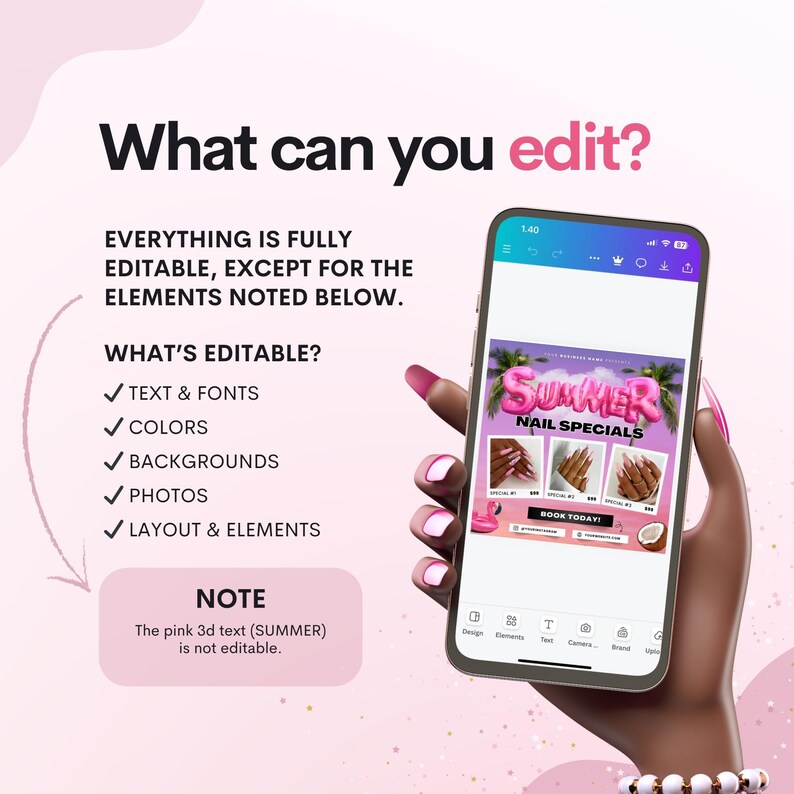 May include: A smartphone displays a "Summer Nail Specials" advertisement. The ad features images of manicured nails and the text "Book Today!". The phone is held by a person with pink nails, with text on the screen indicating what can be edited.