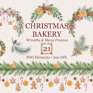 Könnte beinhalten: Eine digitale Sammlung von Weihnachts-Bäckerei-Grafiken mit Aquarell-Kranzmotiven, Girlanden und Ornamenten. Der Text lautet CHRISTMAS BAKERY Wreaths & Menu Frames 21 PNG Elements 300 DPI. Enthält Lebkuchenplätzchen, getrocknete Orangenscheiben und Zimtstangen.