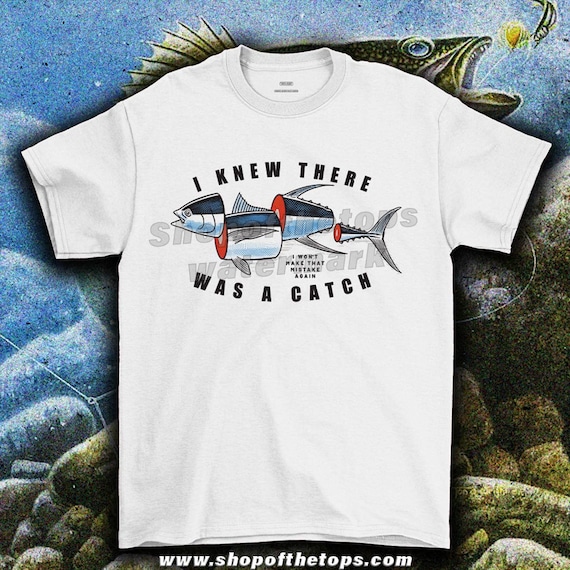Funny fish Shirt, Sarcactic Shirt, Fish meme shirt, fishing t shirt, there  was a catch, novelty gift, unique shirt gift, trending tee