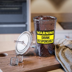 Drink Responsibly Cold Drink Sippy Cup Gift