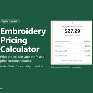 May include: A digital download titled Embroidery Pricing Calculator on a dark green background. It displays a white box with financial data including a recommended price of $27.29, total estimated cost, selling fees, profit, and margin.