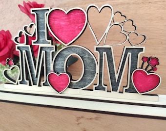 I Love MOM Layered Laser Cut Sign: Mother's Day DIY Gift (Digital File)