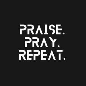 Praise. Pray. Repeat- SVG I PNG Download