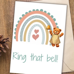 Suona quella campana, carta chemio finita cancro fine chemioterapia via libera bambini orsacchiotto carino arcobaleno kawaii pensando a te suona la campana