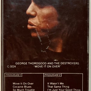 George Thorogood And The Destroyers – Move It On Over (Cassette)