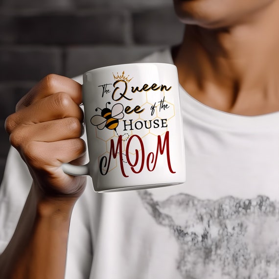 Mother's Day and Birthday Gift Mug For Mom And Mom To Be Mug Queen Bee Mug Sister Single Mom