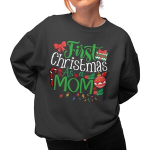 First Christmas as a Mom Sweatshirt, Festive Holiday Jumper for Adult, Crewneck Xmas Sweater for Mom, Christmas Design Perfect Gift for Mom