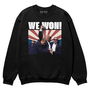 Trump We Won! Unisex Sweatshirt, Trump 47 Sweatshirts, MAGA Apparel, Make America Great Again Sweater, 45th 47th President Jumper