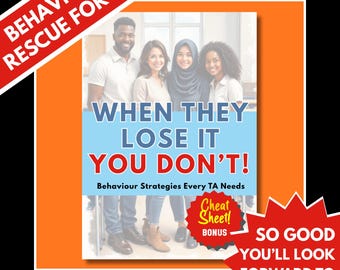 Op de afbeelding: Afbeelding met de tekst "WHEN THEY LOSE IT YOU DON'T!" en "Behaviour Strategies Every TA Needs". De afbeelding bevat ook een groep van vier mensen en de woorden "Cheat Sheet! BONUS". De woorden "BEHAVIOUR RESCUE FOR TAs" zijn ook aanwezig.