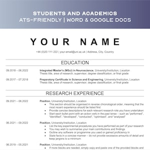May include: A resume template designed for students and academics. The template includes sections for education, research experience, and skills. The template is ATS-friendly, meaning it is formatted in a way that is easily read by applicant tracking systems.