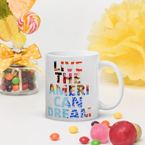 White glossy mug || 1 Side printed mug || Live the American dream message||