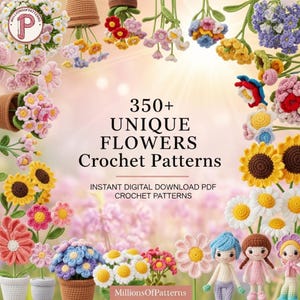 Puede incluir: Imagen que muestra una variedad de flores de ganchillo coloridas, incluyendo girasoles, margaritas y otros diseños florales únicos. El texto dice "350+ UNIQUE FLOWERS Crochet Patterns" con una oferta de descarga digital instantánea.
