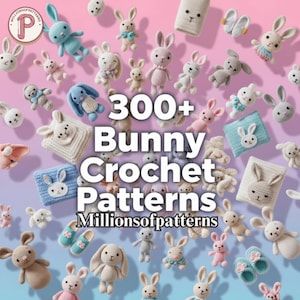 300+ Bunny Crochet Patterns PDF Bundle | Bunny Plush Amigurumi Crochet Patterns | Digital Download | MillionsOfPatterns