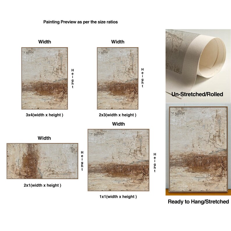 May include: A painting preview showing different size ratios for an abstract painting with brown and beige colors. The painting is shown in both unstretched/rolled and ready to hang/stretched formats.