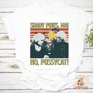 クラシック ヴィンテージ シェイディー パインズ マ ノー プッシーキャット T シャツ、ドロシー ズボルナック シャツ、ソフィア ペトリロ シャツ、ゴールデン ガールズ シャツ、ステイ ゴールデン シャツ