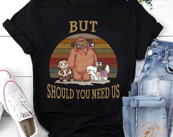 But Should You Need Us Ludo Labyrinth And Friends T-Shirt, Labyrinth And Friends Shirt, Labyrinth Shirt, Ludo Labyrinth Shirt