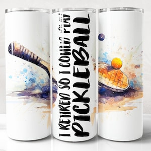 I Retired so I could play  Pickleball Tumbler Wrap PNG Design, Pickleball Tumbler Wrap 20 oz Skinny Tumbler Sublimation Instant Download