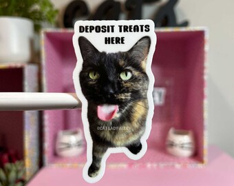 Funny Tortie Cat Sticker: Deposit Treats Here, Waterproof Vinyl