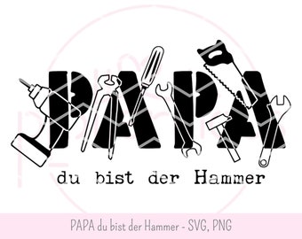 PAPA you are awesome - plotter file, Father's Day, SVG, PNG, tool, saw, screwdriver, pliers, drill