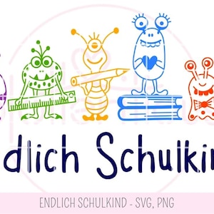 endlich Schulkind - Plotterdatei, SVG, PNG, Schulmonster, Einschulung, Schulstart, Schulbeginn, erste Klasse, Schule, Grundschule
