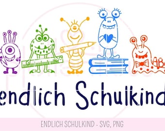 eindelijk een schoolkind - plotterbestand, SVG, PNG, schoolmonster, schoolinschrijving, schoolstart, schoolstart, eerste klas, school, basisschool