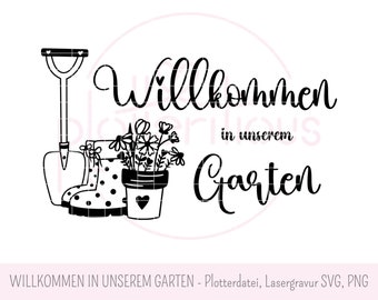 Welkom in onze tuin - plotterbestand, lasergravure, SVG PNG, commercieel gebruik, rubberen laarzen, potplant, schop, lente, bloemen