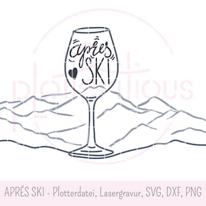 APRÉS SKI - Plotterdatei Lasergravur  Schifahren Berge Urlaub Gebirge Wintersport Winterurlaub Ski Shirt kommerzielle Nutzung svg dxf png