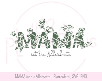 MAMA is the very best - plotter file Mother's Day, flower meadow, meadow flowers, flowers, floral, Mother's Day gift, SVG, PNG