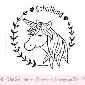 EINHORN SCHULKIND - Plotterdatei, Lasergravur, svg,png, kommerzielle Nutzung, Einschulung, Schulbeginn, erste Klasse, Schulstart, Kranz