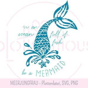 MERMAID fin - fichier traceur, SVG, PNG, sirène, maritime, dans un océan plein de poissons soyez une sirène, enfants, filles, plage