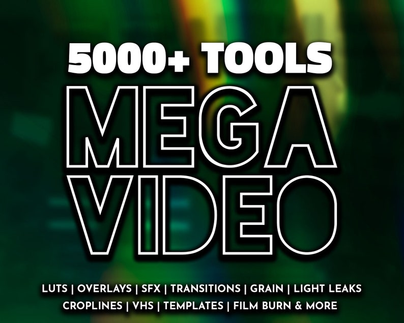 May include: A digital graphic featuring the bold white text 5000+ TOOLS MEGA VIDEO. Below this, smaller white text lists: LUTS | OVERLAYS | SFX | TRANSITIONS | GRAIN | LIGHT LEAKS | CROPLINES | VHS | TEMPLATES | FILM BURN & MORE against a dark background.