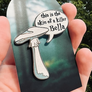 This Is the Skin of a Killer, Bella - Twilight Enamel Pin