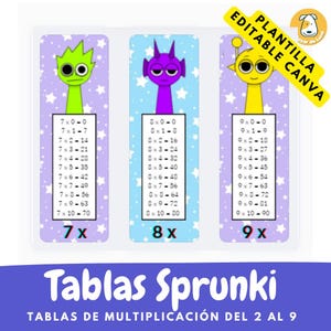 Puede incluir: Tres marcadores imprimibles coloridos con personajes de dibujos animados y tablas de multiplicación para los números 7, 8 y 9. Los marcadores tienen un fondo morado, azul y azul claro con estrellas blancas. El texto en los marcadores dice: "7x0-0, 7x1-7, 7x2-14, 7x3-21, 7x4-28, 7x5-35, 7x6-42, 7x7-49, 7x8-56, 7x9-63, 7x10-70, 7x", "8x0-0, 8x1-8, 8x2-16, 8x3-24, 8x4-32, 8x5-40, 8x6-48, 8x7-56, 8x8-64, 8x9-72, 8x10-80, 8x" y "9x0-0, 9x1-9, 9x2-18, 9x3-27, 9x4-36, 9x5-45, 9x6-54, 9x7-63, 9x8-72, 9x9-81, 9x10-90, 9x". El texto en la parte inferior de la imagen dice: "Tablas Sprunki, TABLAS DE MULTIPLICACIÓN DEL 2 AL 9".