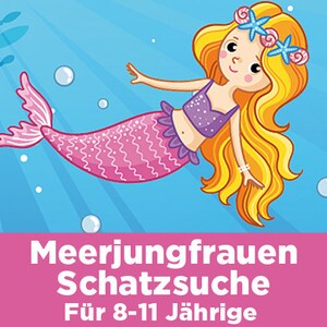 May include: A cartoon illustration of a mermaid with long blonde hair, a purple top, and a pink tail swimming in blue water. The mermaid wears a starfish in her hair. The image has the text "Meerjungfrauen Schatzsuche Für 8-11 Jährige" in a pink banner.