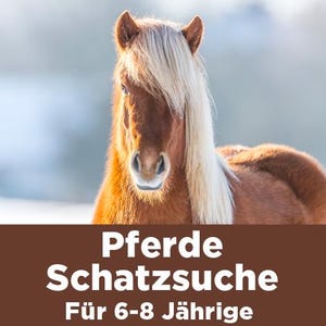 Puede incluir: Primer plano de un caballo marrón con una larga melena rubia. El fondo está borroso, lo que resalta el caballo. El texto en la parte inferior dice "Pferde Schatzsuche Für 6-8 Jährige."