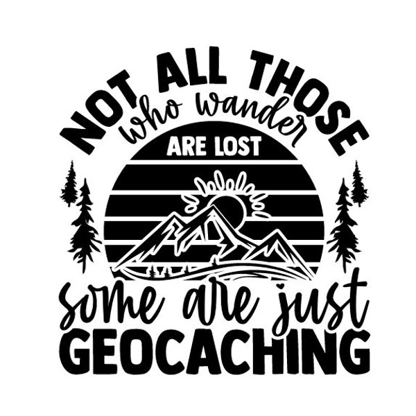 Those who wander are not Lost Geocache Weather Proof Car Decal geocaching