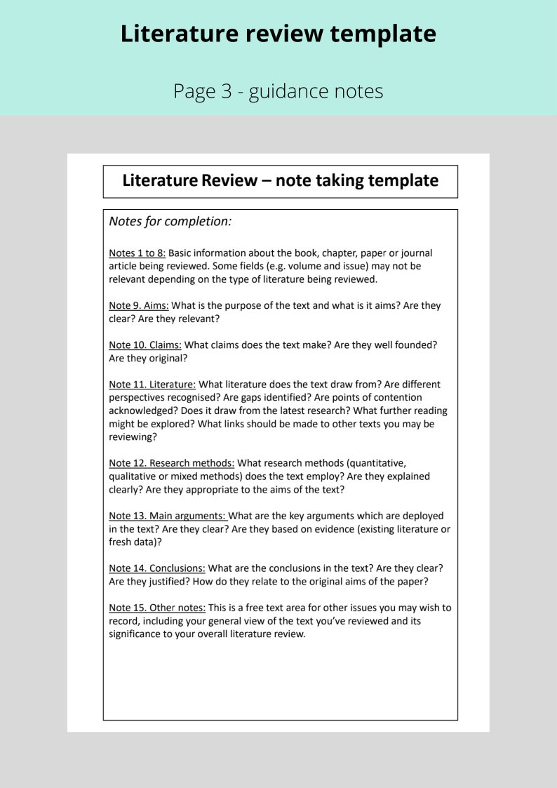 May include: A black and white printable literature review template with guidance notes for completing a literature review. The template includes notes for basic information, aims, claims, literature, research methods, main arguments, conclusions, and other notes.