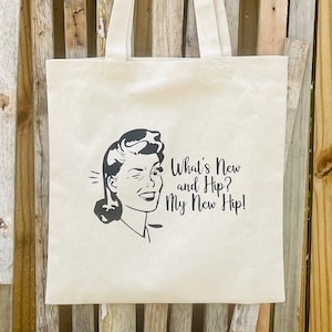 Hip Replacement Tote Bag, Hip Replacement Gift, Hip Surgery Gift, Funny Hip Replacement Gift, Surgery Get Well Gift, Post Surgery Gift