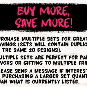 May include: A graphic with the text "BUY MORE, SAVE MORE!" in pink on a black background. The image also includes text about purchasing multiple sets for savings, party favors, and gifting. Contact for larger quantities.