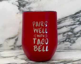 Taco Bell Wine Tumbler: Funny Laser Engraved Gift