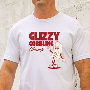 Glizzy Gobbling Champ Hot Dog T-Shirt,  Foodie Tee, Funny Hot Dog Lover Shirt